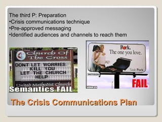 The Crisis Communications PlanThe Crisis Communications Plan
The third P: Preparation
•Crisis communications technique
•Pr...