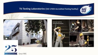 Tti Testing Laboratories (ISO 17025 Accredited Testing Facility)
Since 1995
 