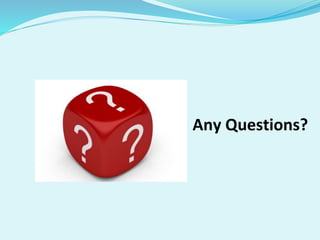 Any Questions?
 