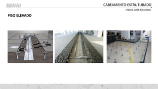CABEAMENTO ESTRUTURADO
PISO ELEVADO
 