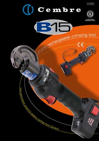 07 V 068 E

Certified Quality
Management System

ine
l
nI

b
ul
rf
we
po
ion
rat
next gene

at

te

ry

to

oli

ng

fro

crimping tool
e
eabl
arg
h
ec
r

m

Ce

mb

re

 