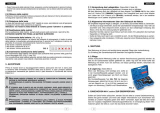 ITALIANO

DEUTSCH

–	Dopo l'intervento della valvola di max. pressione, anche mantenendo in azione il motore,
	 poiché l'olio viene deviato direttamente nel serbatoio, non si ottiene ulteriore spinta sulle
	 matrici.

3.1)	Verwendung des Ladegerätes (Siehe Bild 6, Seite 23)

Premere a fondo il pulsante di sblocco pressione (8) per ottenere il ritorno del pistone con
conseguente riapertura delle matrici.

2.4)	Sblocco delle matrici

Die in der Bedienungsanleitung gegebenen Hinweise sind zu befolgen.
Mit dem Werkzeug wird das Ladegerät mit dem Adapter Typ CBA96-144 für das Laden
des 9,6 V Akkus (z.B. CB9620H) mitgeliefert. Das Ladegerät kann auch ohne Adapter
zum Laden der 14,4 V Akkus (z.B. CB1430L) verwendet werden, die in den weiteren
Werkzeugen von Cembre eingesetzt werden.

2.5)	Rotazione della testa

3.2)	Allgemeine Informationen über den Gebrauch der Akkus

La testa dell’utensile può ruotare di 340° rispetto al corpo, permettendo così all’operatore
di eseguire il lavoro nella posizione più agevole.
Attenzione: non forzare la testa tentando di ruotarla quando l’utensile è in pressione.

2.6)	Sostituzione delle matrici

Per la sostituzione delle matrici, estrarle dalle proprie sedi premendo i tasti (62 e 65).
ESTRARRE SEMPRE PER PRIMA LA MATRICE SUPERIORE

2.7)	Autonomia della batteria (Rif. a Fig. 3)
All'inserimento della batteria o al rilascio del pulsante di azionamento, il livello di carica
della batteria é visualizzato automaticamente per 5 secondi sull' indicatore di carica, ciò
permette di conoscere immediatamente l'autonomia residua:
6 led accesi: massima autonomia
3 led accesi: autonomia al 50 %
1 led acceso: minima autonomia
FIG. 3
2.8)	Inserimento /sostituzione della batteria

Per l'inserimento della batteria nell'utensile sarà sufficiente farla scorrere nelle guide fino
al suo bloccaggio (Rif. a Fig. 5, pag. 23).
Per la sostituzione della batteria esaurita, estrarla dalla sua sede premendo contemporaneamente i due pulsanti rossi laterali e facendola scorrere in avanti.

3.	AVVERTENZE
Prima di iniziare lavori su equipaggiamenti elettrici, assicurarsi che non vi siano parti
in tensione nelle immediate vicinanze della zona di lavoro; in caso contrario adottare
le precauzioni necessarie per operare vicino a parti tensione in conformità alla norma
EN50110-1.

	Non usare questo utensile su o vicino a conduttori in tensione, senza

			 sistemi di protezione individuale adeguati.
			L’inosservanza di questa precauzione potrebbe causare lesioni gravi o
			 mortali.

	L’utensile non è adatto ad un utilizzo continuo; dopo aver eseguito il
			 numero di operazioni consecutive consentite da una batteria completa			 mente carica, in occasione del cambio batteria consigliamo un opportuno
			 periodo di pausa per permettere il raffreddamento dell’utensile.
			Osservare opportuni periodi di pausa anche utilizzando alimentatori
			 esterni.
	Proteggere l’utensile dalla pioggia e dall’umidità. L’acqua potrebbe

			
			

danneggiare l’utensile e la batteria. Gli utensili elettro-oleodinamici
non dovrebbero essere usati sotto la pioggia o sotto acqua.

21

Wir empfehlen folgende Regel zu befolgen, um die Akkus auf korrekte Weise zu verwenden:
–	 Die Akkus so lange verwenden, bis bei der automatischen Energieanzeige 1 bis 2 rote Led
	 ersichtlich sind. Dies entspricht einem Zustand von fast vollständiger Entladung des
	 Akkus, ohne das ihre Leistung dadurch gefährdet wird.
–	 Beachten Sie bitte, das bei neuen Akkus nach den ersten 2-3 Ladezyklen die maximale
	 Kapazität zur Verfügung steht.
–	 Sollte der Akku leicht warm sein, empfiehlt es sich, mit der Wiederaufladung zu warten.
–	 Das Ladegerät sollte mindestens 15 Minuten zwischen einer Wiederaufladung und der
	 nächsten ruhen.

4.		WARTUNG
Das Werkzeug ist robust und benötigt keine spezielle Pflege oder Instandhaltung.
Zur Erhaltung der Garantieansprüche beachten Sie folgende Hinweise:

4.1)	Pflege

Dieses hydraulische Werkzeug sollte vor starker Verschmutzung geschützt werden, da
dies für ein hydraulisches System gefährlich ist. Jeden Tag nach der Arbeit sollte das
Werkzeug mit einem Tuch von Schmutz und Staub gereinigt werden, besonders die
beweglichen Teile.

4.2)	Lagerung (Siehe Bild 4)

Wenn das Werkzeug nicht benötigt wird, sollte es
in der Kunststoffkassette gelagert werden, und ist
somit gegen Beschädigungen wie Stoß und Staub
geschützt.
Die Kunststoffkassette Typ VAL P22 hat folgende
Abmessungen: 465x315x116 mm (18.3x12.4x4.5 in.)
und ein Gewicht von 1,5 kg (3.3 lbs), geeignet zum
Lagern von Werkzeug, Zubehör und Presseinsätzen.

FIG. 4

5.		EINSCHICKEN AN Cembre ZUR ÜBERPRÜFUNG
Sollten am Gerät Fehler auftauchen, wenden Sie sich bitte an unsere Gebietsvertretung,
welche Sie gerne beraten und Ihnen alle nötigen Informationen zum Einschicken des
Gerätes an unseren Hauptsitz geben wird. Wenn vorhanden, legen Sie bitte dem Gerät
das von Cembre mitgelieferte Überprüfungszertifikat bei; In Ermangelung dieser Informationen geben Sie bitte an, wann Sie das Gerät erworben haben.
14

 