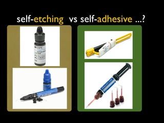 self-etching vs self-adhesive ...?
 