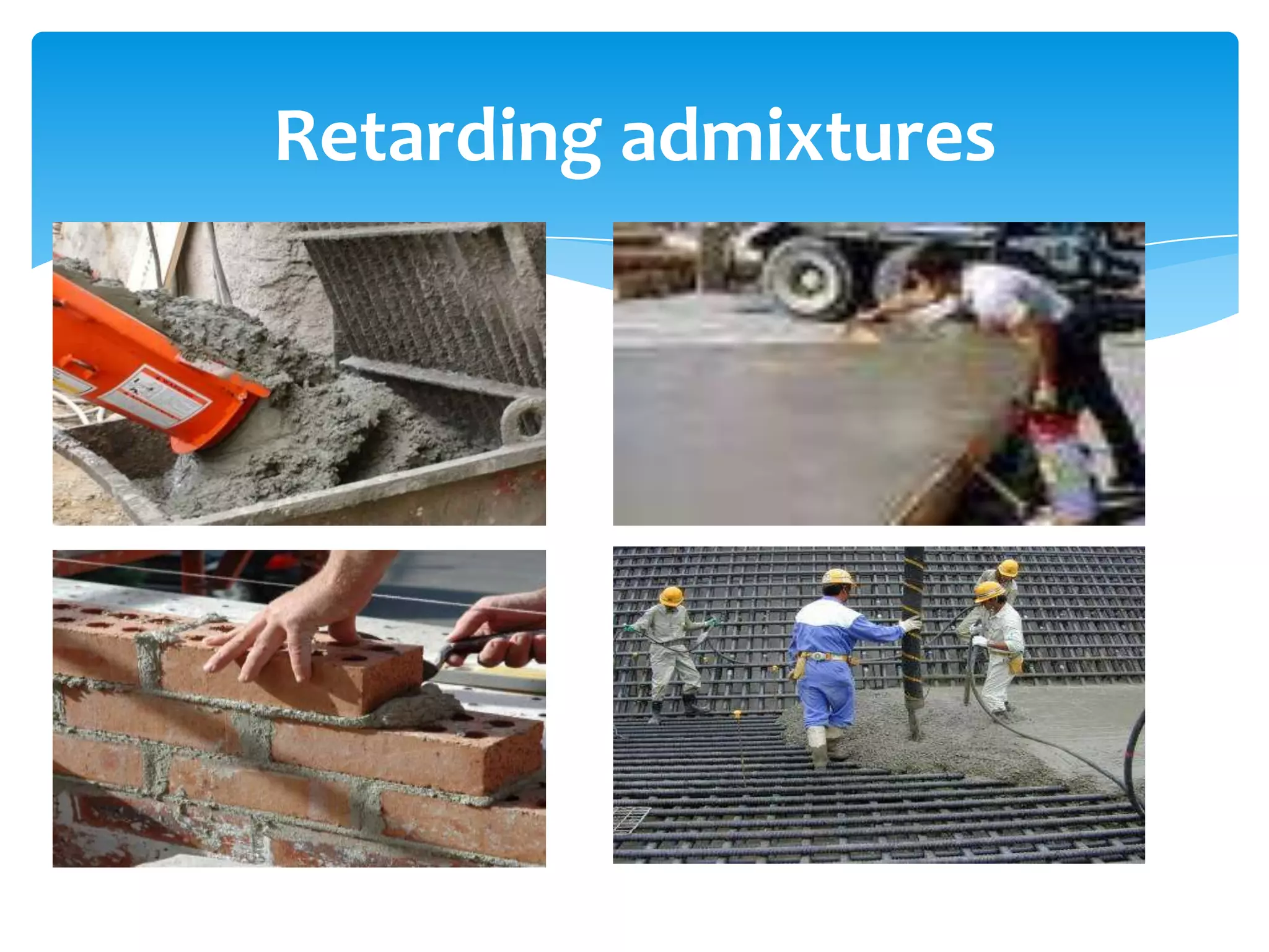 Retarding admixtures
 