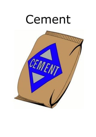 Cement 
 