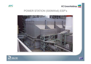 POWER STATION (500MWx6) ESP’s
 