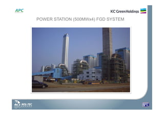 POWER STATION (500MWx4) FGD SYSTEM
 