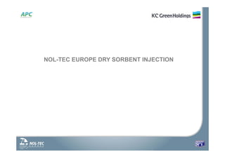 NOL-TEC EUROPE DRY SORBENT INJECTION
 
