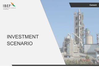Cement
INVESTMENT
SCENARIO
 