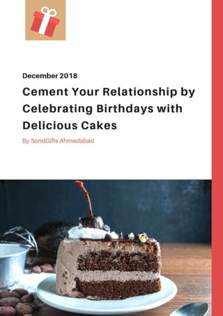 Cement Your Relationship by Celebrating Birthdays with Delicious Cakes - SendGifts Ahmedabad