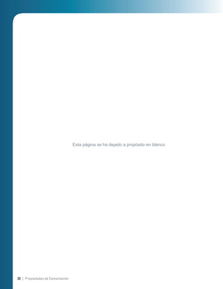 Esta página se ha dejado a propósito en blanco
30 | Propiedades de Cementación
 