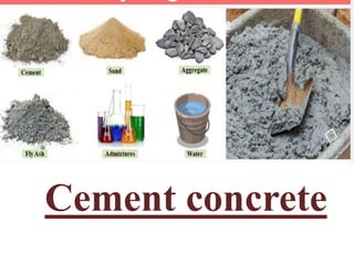 Cement concrete
 