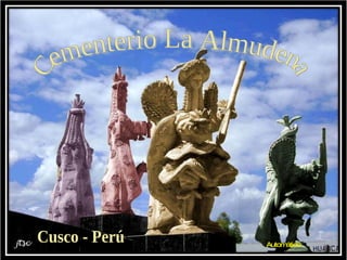 Cementerio La Almudena Cusco - Perú Automático 