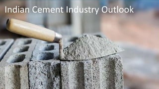 Steel Industry IndiaIndian Cement Industry Outlook
 
