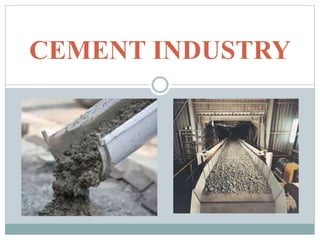 CEMENT INDUSTRY
 
