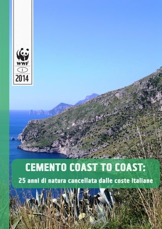 CEMENTO COAST TO COAST:
25 anni di natura cancellata dalle coste italiane
 
