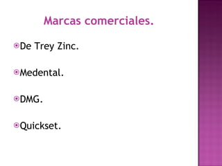 Marcas comerciales. De Trey Zinc. Medental. DMG. Quickset. 