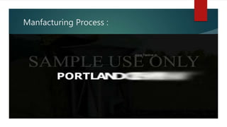 Manfacturing Process :
 