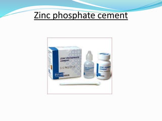 Zinc phosphate cement 
 