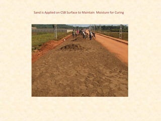 Sand is Applied on CSB Surface to Maintain Moisture for Curing
 