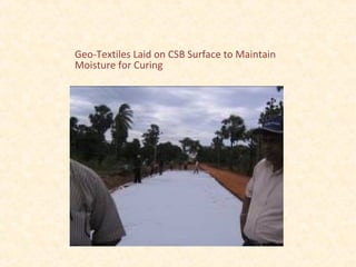 Geo-Textiles Laid on CSB Surface to Maintain
Moisture for Curing
 