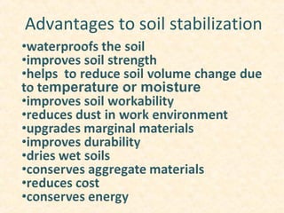 Advantages to soil stabilization
 