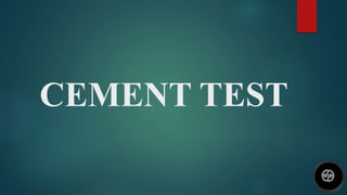 CEMENT TEST
 