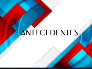 ANTECEDENTES
 