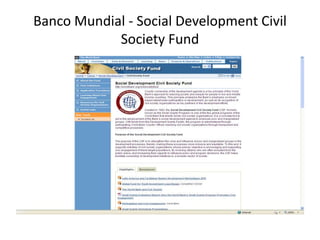 Banco Mundial - Social Development Civil
Society Fund
 
