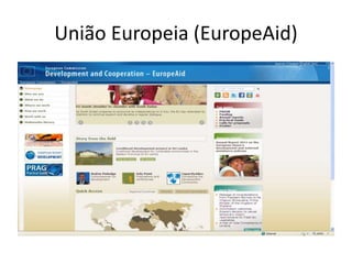 União Europeia (EuropeAid)
 