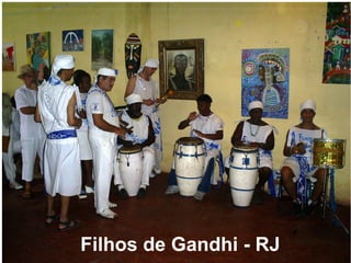 Filhos de Gandhi - RJ

 