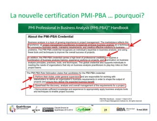 Claude Emond et
QualiScope 2013-2014 25AgiLean
™
La nouvelle certification PMI-PBA … pourquoi?
 