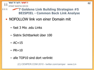 7 Goldene Link Building Strategien  #5   BEISPIEL - Common Back Link Analyse NOFOLLOW link von einer Domain mit fast 3 Mio .edu Links Sistrix Sichtbarkeit über 100 AC=15  PR=10 alle TOP10 sind dort verlinkt 