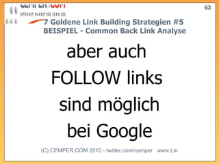 7 Goldene Link Building Strategien  #5   BEISPIEL - Common Back Link Analyse aber auch  FOLLOW links  sind möglich bei Google 
