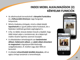 INDEX MOBIL ALKALMAZÁSOK (2)
                                         KÉNYELMI FUNKCIÓK
 Az alkalmazások tervezésénél a k...