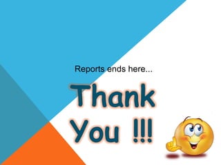 Thank
You !!!
Reports ends here...
 
