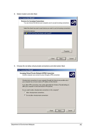 8. Select modem and click Next.
9. Choose Do not allow virtual private connections and click button Next.
Department of Environment Malaysia A5
 