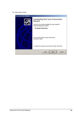 19. Click button Finish.
Department of Environment Malaysia A8
 