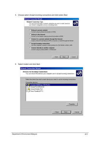 5. Choose option Accept incoming connections and click button Next.
6. Select modem and click Next.
Department of Environment Malaysia A11
 