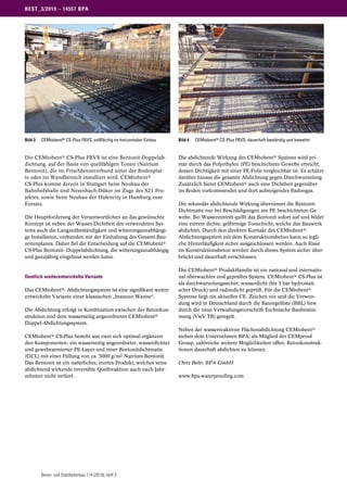 Beton- und Stahlbetonbau 114 (2019), Heft 3
BEST_3/2019 – 14557 BPA
Die abdichtende Wirkung des CEMtobent® Systems wird pri-
mär durch das Polyethylen (PE) beschichtete Gewebe erreicht,
dessen Dichtigkeit mit einer PE-Folie vergleichbar ist. Es schützt
darüber hinaus die gesamte Abdichtung gegen Durchwurzelung.
Zusätzlich bietet CEMtobent® auch eine Dichtheit gegenüber
im Boden vorkommendes und dort aufsteigendes Radongas.
Die sekundär abdichtende Wirkung übernimmt die Bentonit-
Dichtmatte nur bei Beschädigungen am PE beschichteten Ge-
webe. Bei Wassereintritt quillt das Bentonit sofort auf und bildet
eine extrem dichte, gelförmige Tonschicht, welche das Bauwerk
abdichtet. Durch den direkten Kontakt des CEMtobent®-
Abdichtungssystem mit dem Konstruktionsbeton kann so jegli-
che Hinterläufigkeit sicher ausgeschlossen werden. Auch Risse
im Konstruktionsbeton werden durch dieses System sicher über-
brückt und dauerhaft verschlossen.
Die CEMtobent® Produktfamilie ist ein national und internatio-
nal überwachtes und geprüftes System. CEMtobent® CS-Plus ist
als durchwurzelungssicher, wasserdicht (bis 5 bar hydrostati-
scher Druck) und radondicht geprüft. Für die CEMtobent®
Systeme liegt ein aktuelles CE- Zeichen vor und die Verwen-
dung wird in Deutschland durch die Bauregelliste (BRL) bzw.
durch die neue Verwaltungsvorschrift Technische Baubestim-
mung (VwV TB) geregelt.
Neben der wasserreaktiven Flächenabdichtung CEMtobent®
stehen dem Unternehmen BPA, als Mitglied der CEMproof
Group, zahlreiche weitere Möglichkeiten offen, Betonkonstruk-
tionen dauerhaft abdichten zu können.
Chris Behr, BPA-GmbH
www.bpa-waterproofing.com
Die CEMtobent® CS-Plus FBVS ist eine Bentonit-Doppelab-
dichtung, auf der Basis von quellfähigen Tonen (Natrium
Bentonit), die im Frischbetonverbund unter der Bodenplat-
te oder im Wandbereich installiert wird. CEMtobent®
CS‑Plus kommt derzeit in Stuttgart beim Neubau der
­Bahnhofshalle und Nesenbach-Düker im Zuge des S21 Pro-
jektes, sowie beim Neubau der Hafencity in Hamburg zum
Einsatz.
Die Hauptforderung der Verantwortlichen an das gewünschte
Konzept ist neben der Wasser-Dichtheit des verwendeten Sys-
tems auch die Langzeitbeständigkeit und witterungsunabhängi-
ge Installation, verbunden mit der Einhaltung des Gesamt-Bau-
zeitenplanes. Daher fiel die Entscheidung auf die CEMtobent®
CS-Plus Bentonit- Doppelabdichtung, die witterungsunabhängig
und ganzjährig eingebaut werden kann.
Deutlich weiterentwickelte Variante
Das CEMtobent®- Abdichtungssystem ist eine signifikant weiter-
entwickelte Variante einer klassischen „braunen Wanne“.
Die Abdichtung erfolgt in Kombination zwischen der Betonkon-
struktion und dem wasserseitig angeordneten CEMtobent®
Doppel-Abdichtungssystem.
CEMtobent® CS-Plus besteht aus zwei sich optimal ergänzen-
den Komponenten: ein wasserseitig angeordneter, wasserdichter
und gewebearmierter PE-Layer und einer Bentonitdichtmatte
(GCL) mit einer Füllung von ca. 5000 g/m2 Natrium-Bentonit.
Das Bentonit ist ein natürliches, inertes Produkt, welches seine
abdichtend wirkende reversible Quellreaktion auch nach Jahr-
zehnten nicht verliert.
Bild 3	 CEMtobent® CS-Plus FBVS, vollflächig im horizontalen Einbau Bild 4	 CEMtobent® CS-Plus FBVS, dauerhaft beständig und bewehrt
 