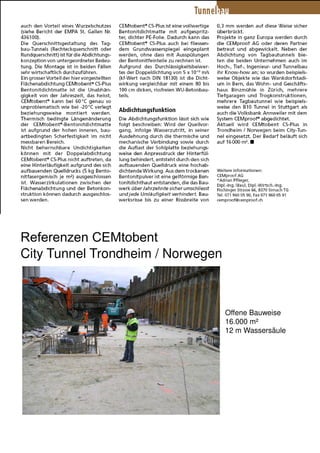Referenzen CEMtobent
City Tunnel Trondheim / Norwegen
Offene Bauweise
16.000 m²
12 m Wassersäule
 