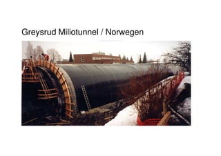 Greysrud Miliotunnel / Norwegen
 