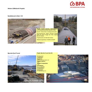 Weitere CEMtobent® Projekte:
Neufeldtunnel in Bern / CH
Bjorvika Fjord Tunnel
Projekt: Tunnel zwischen Tiefenaustrasse
und Autobahnanschluss Neufeld in Bern
Bauherr: Kanton Bern im Auftrag des Bundes
Bauunternehmung: ARGE Zubringer Neufeld
(Marti AG, Bern; Frutiger AG, Thun; Implenia
Bau AG, Aarau)
Projektvolumen: 60 000 000 Franken
Realisierungszeitraum: 9/2006 bis 8/2009
Projekt: Bjorvika Tunnel Oslo NO
Borvika Tunnel
Prosjekttype:
Infrastruktur
Byggherre:
Statens vegvesen Region øst
Byggeår oppstart:
2005
Byggeår ferdigstillelse:
2010
Kontraktsum:
941.752.500 NOK
Entrepriseform:
Hovedetreprise
Entreprenør:
AF Spesialprosjekt AS
 