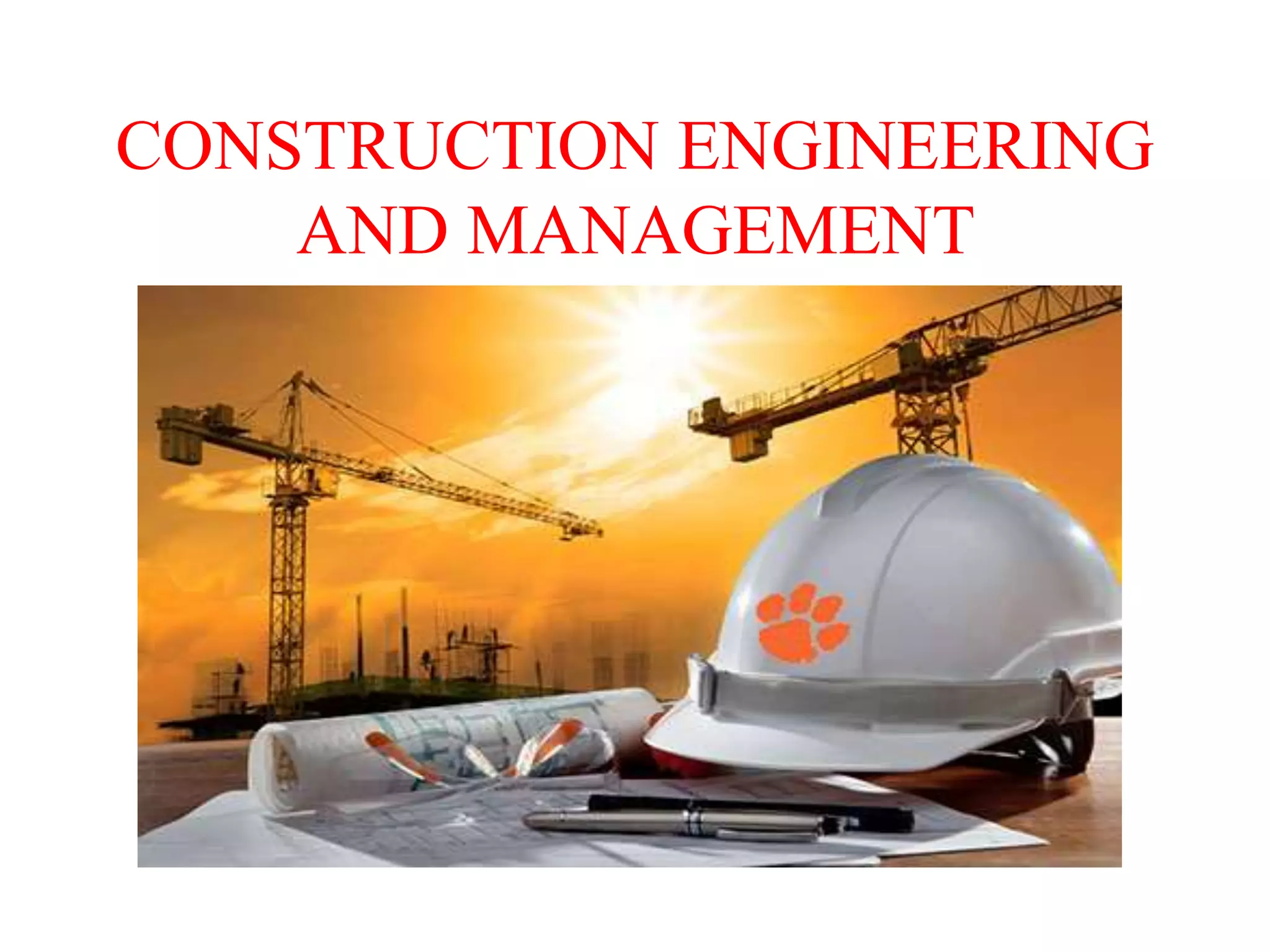 CONSTRUCTION ENGINEERING
AND MANAGEMENT
 