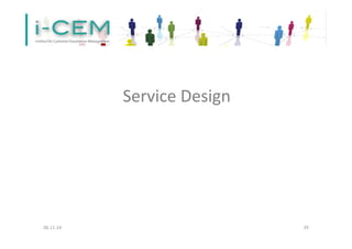 Service 
Design 
06.11.14 
39 
 