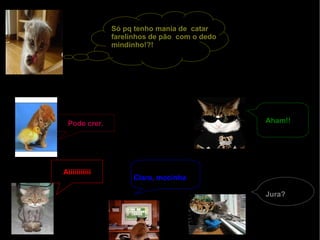 Aham!! Pode crer. Claro, mocinha Jura? Aiiiiiiiiiii Só pq tenho mania de  catar farelinhos de pão  com o dedo mindinho!?! 