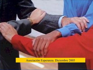 Asociación Esperanza. Diciembre 2005

 