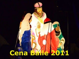 Cena Baile 2011
 
