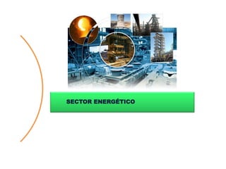 SECTOR ENERGÉTICO
 