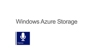 Windows Azure Storage
 